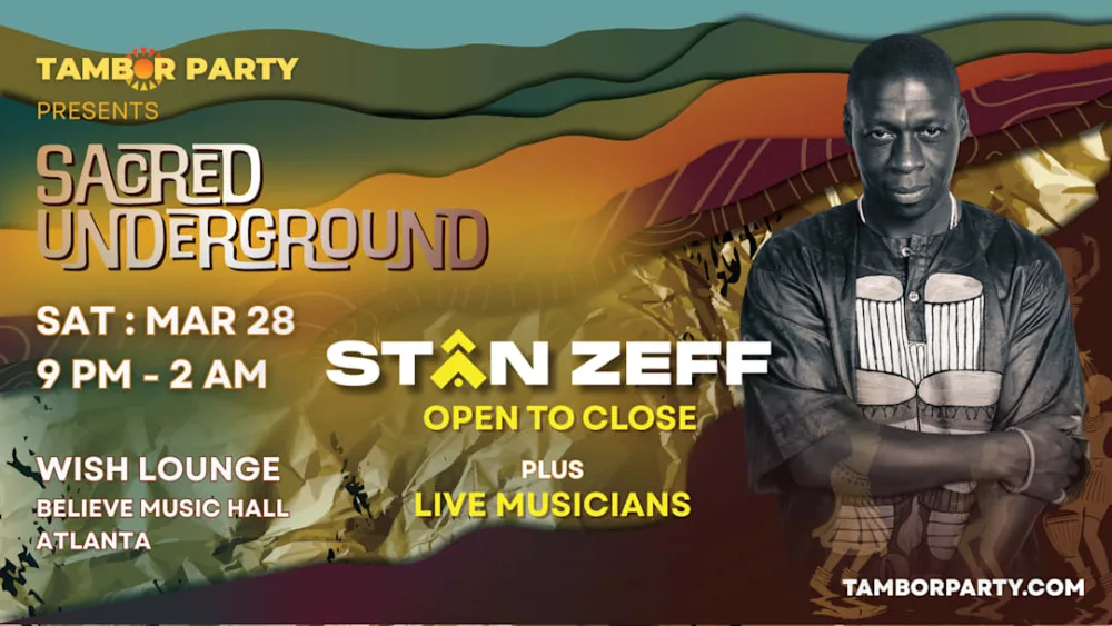 Tambor Party Presents 'SACRED UNDERGROUND', Stan Zeff – Atlanta
