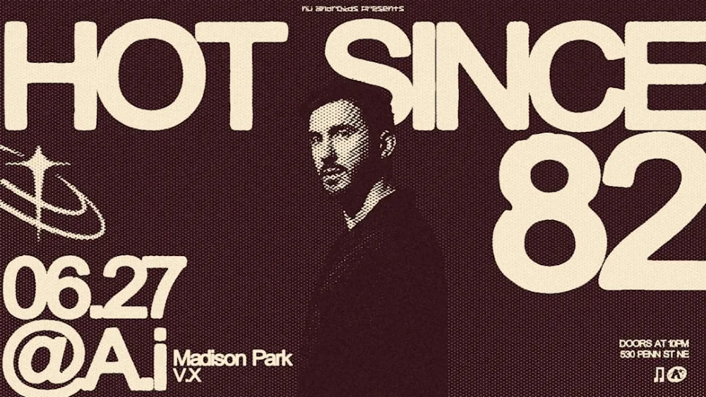 Nü Androids Presents, Hot Since 82 – DC – Jun 27 | Edmtrain