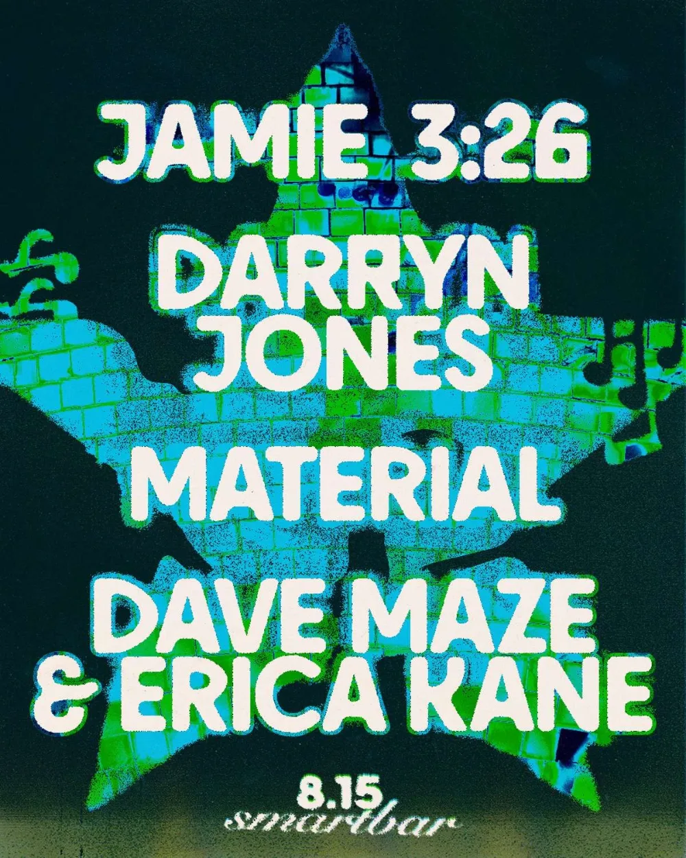 Jamie 3:26, Darryn Jones, Dave Maze, Erica Kane — event flyer