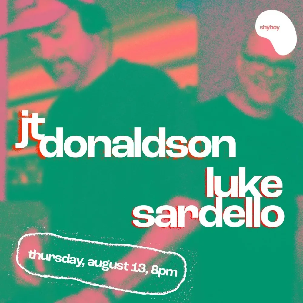 JT Donaldson, Luke Sardello — event flyer