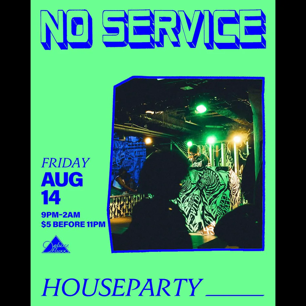 NO SERVICE w/ Houseparty — event flyer