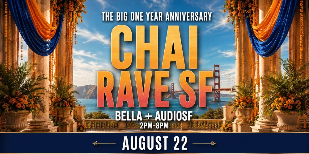 CHAI RAVE SF - ONE YEAR ANNIVERSARY @ AUDIOSF + BELLA ON AUG 22nd! — event flyer