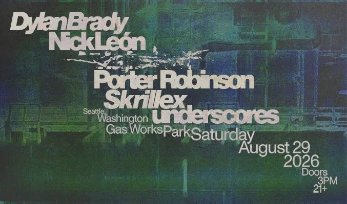 Skrillex, Porter Robinson, underscores, Dylan Brady (of 100 gecs), Ninajirachi, Nick León — event flyer
