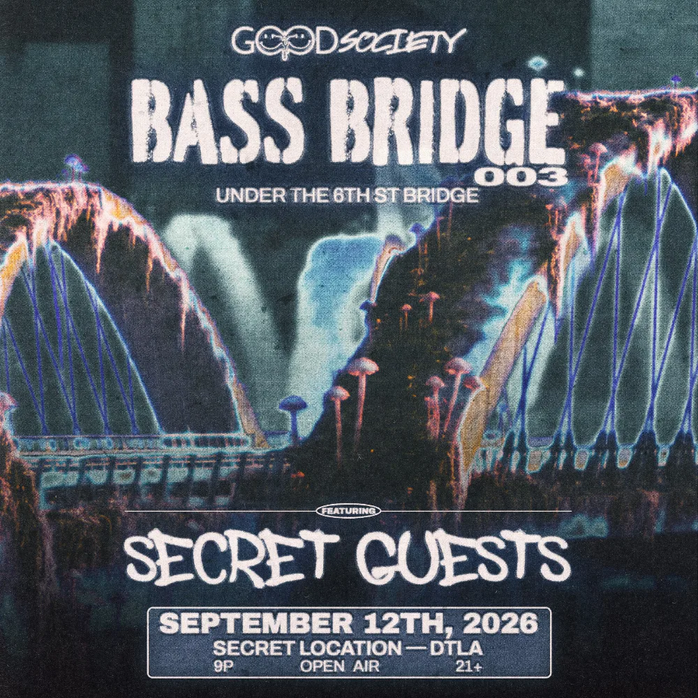 Good Society BASS BRIDGE 003 - Under The 6th St Bridge w/ ??????, ????, ??????, & more — event flyer
