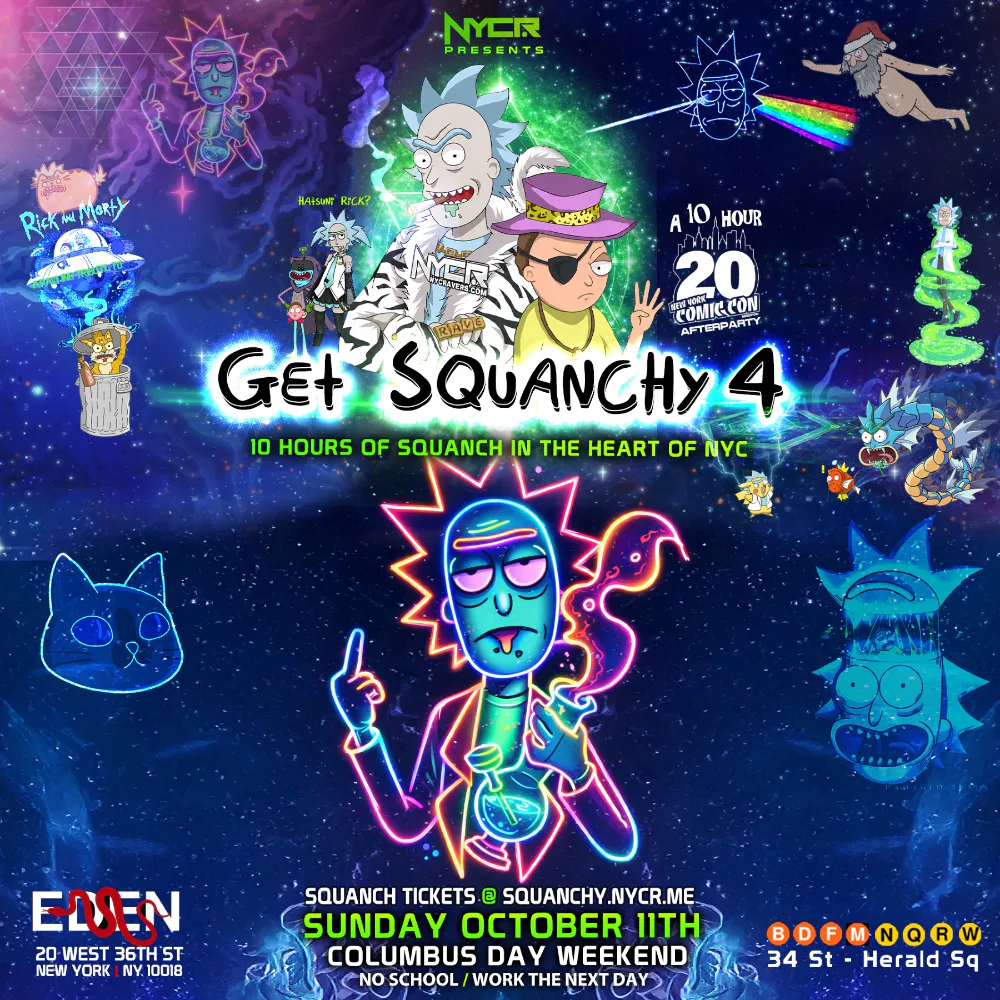 NYCRavers Presents Get Squanchy 4 - A Rick and morty themed NYCC Afterparty — event flyer