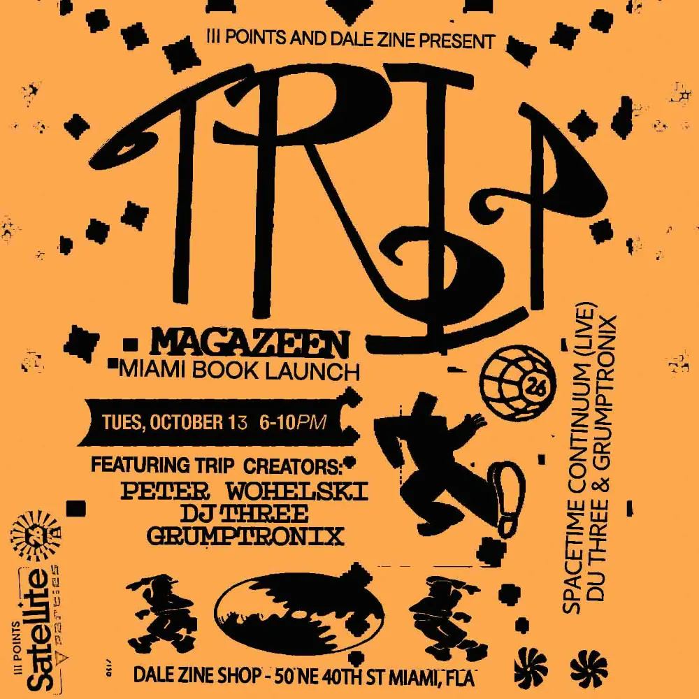 III Points & Dale Zin Present TRiP Magazeen Miami Book Launch:Peter Wohelski,DJ Three,Grumptronix,Spacetime Continuum