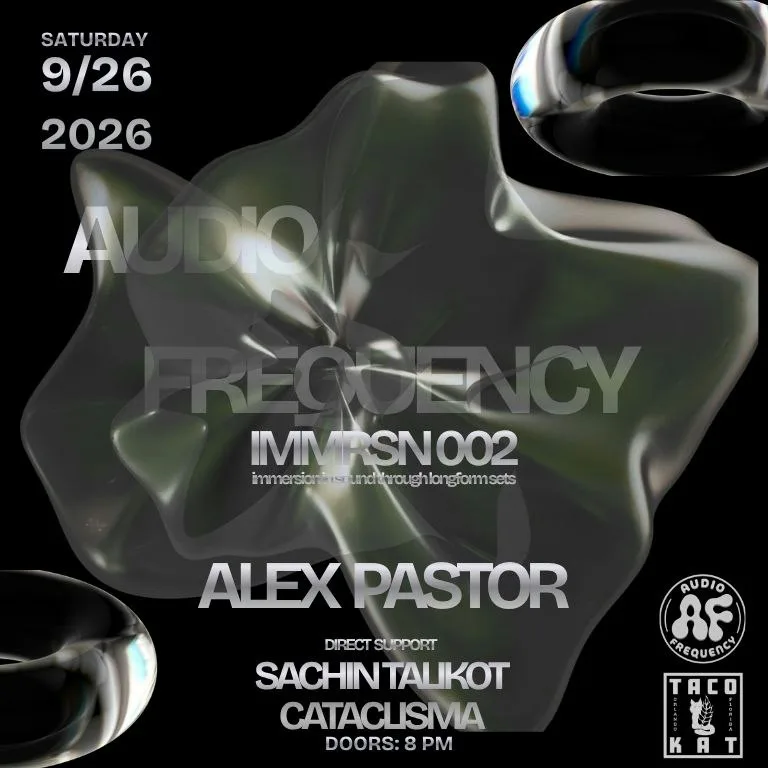 Audio Frequency Vinyl Night with Alex Pastor:Alex Pastor,Sachin Talikott,CATACLISMA