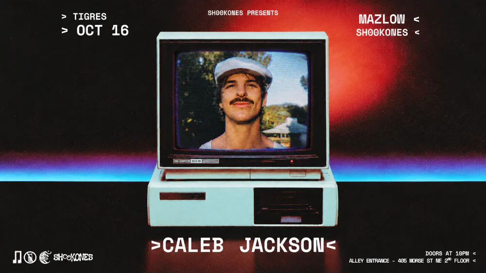 Sh00k Ones, Caleb Jackson, MAZLOW — event flyer